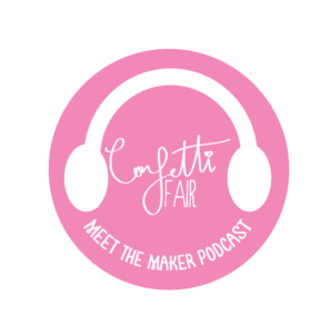 party and event industry podcast, Confetti Fair Meets the Maker, a new party and event industry podcast